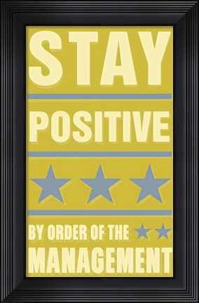 Framed Stay Positive Print
