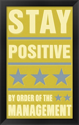 Framed Stay Positive Print