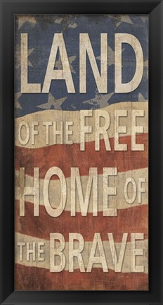 Framed Land of the Free Home of the Brave Print