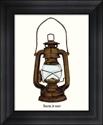 Framed Burn it Out Print