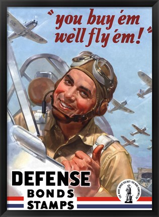 Framed You Buy Em We Fly Em! Print