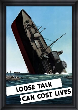Framed Loose Talk Can Cost Lives Print