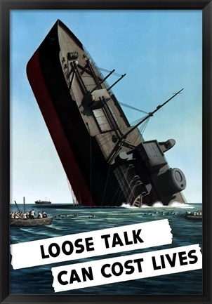 Framed Loose Talk Can Cost Lives Print