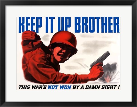 Framed Keep It Up, Brother Print