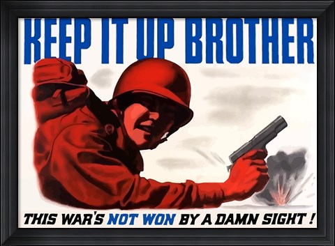 Framed Keep It Up, Brother Print