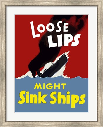Framed Loose Lips Might Sink Ships Print