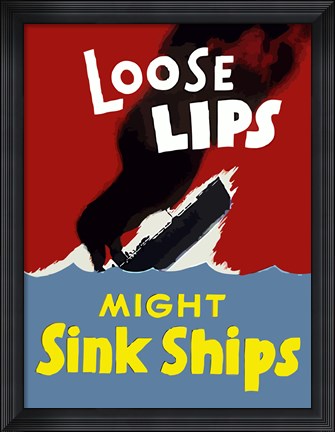 Framed Loose Lips Might Sink Ships Print