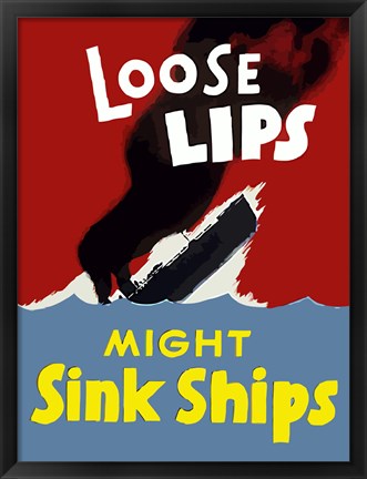 Framed Loose Lips Might Sink Ships Print