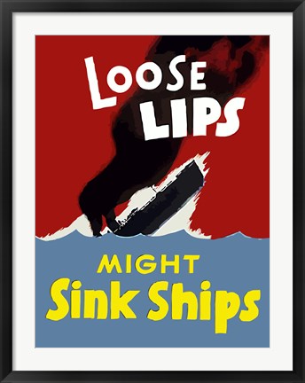 Framed Loose Lips Might Sink Ships Print