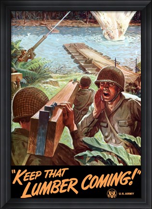 Framed Keep That Lumber Coming! Print