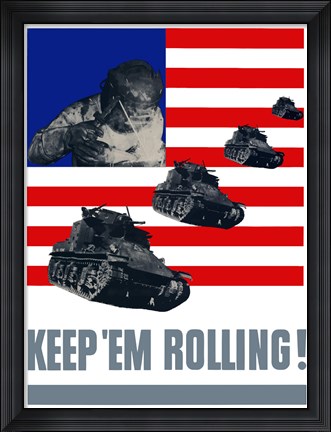 Framed Keep &#39;Em Rolling! - Tanks Over Flag Print
