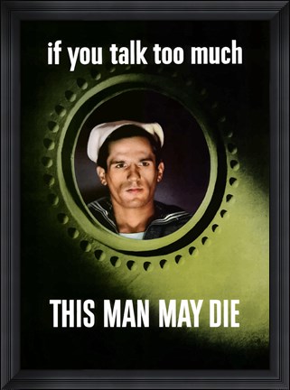 Framed If You Talk Too Much Print