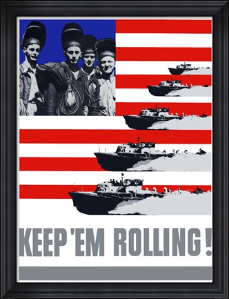 Framed Keep &#39;Em Rolling! - Ships Over Flag Print