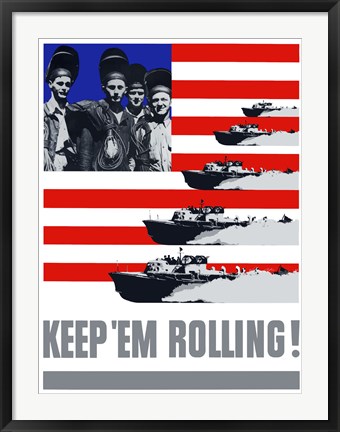 Framed Keep &#39;Em Rolling! - Ships Over Flag Print