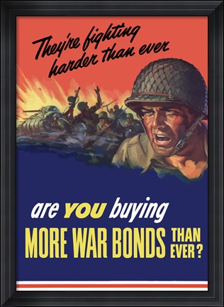 Framed Are You Buying More War Bonds Than Ever? Print