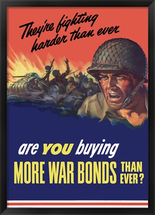 Framed Are You Buying More War Bonds Than Ever? Print