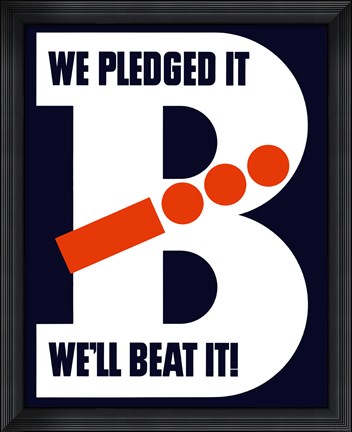 Framed We Pledged It, We&#39;ll Beat It Print