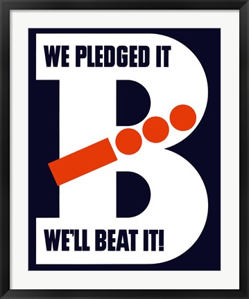 Framed We Pledged It, We&#39;ll Beat It Print