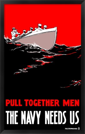 Framed Pull Together Men, The Navy Needs Us Print