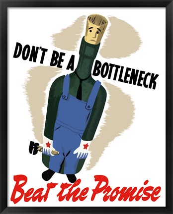 Framed Don&#39;t Be A Bottleneck Print