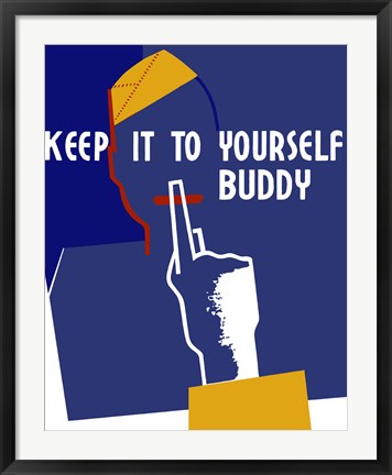 Framed Keep It To Yourself Buddy Print