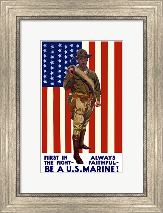 Framed Be A U.S. Marine - First in the Fight Print