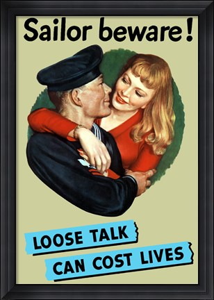 Framed Sailor Beware , Loose Talk Can Cost Lives Print