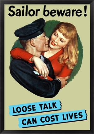 Framed Sailor Beware , Loose Talk Can Cost Lives Print