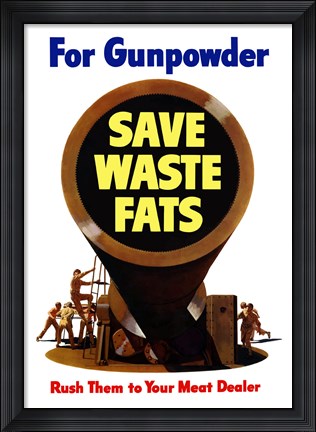 Framed Save Waste Fats for Gunpowder Print