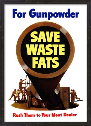 Framed Save Waste Fats for Gunpowder Print