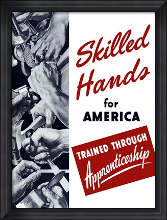 Framed Skilled Hands for America Print