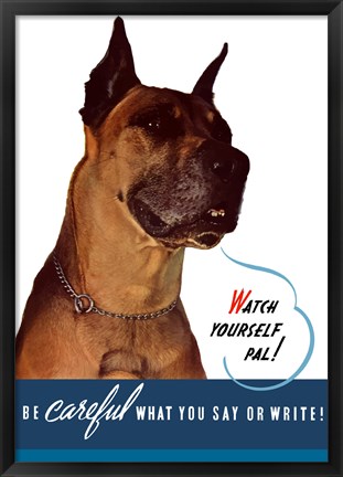 Framed Watch Yourself, Pal. (Great Dane) Print