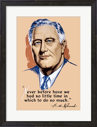 Framed Franklin Delano Roosevelt, Never Before? Print