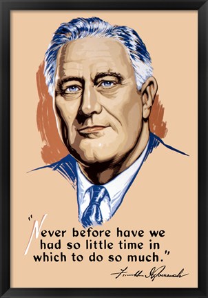 Framed Franklin Delano Roosevelt, Never Before? Print