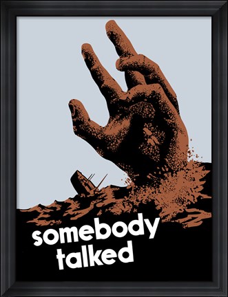 Framed Somebody Talked Print