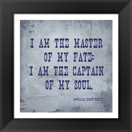 Framed I Am The Master Of My Fate: I Am The Captain Of My Soul, Invictus Print