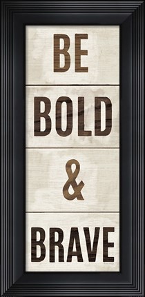 Framed Wood Sign Bold and Brave on White Panel Print