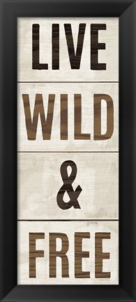 Framed Wood Sign Live Wild and Free on White Panel Print