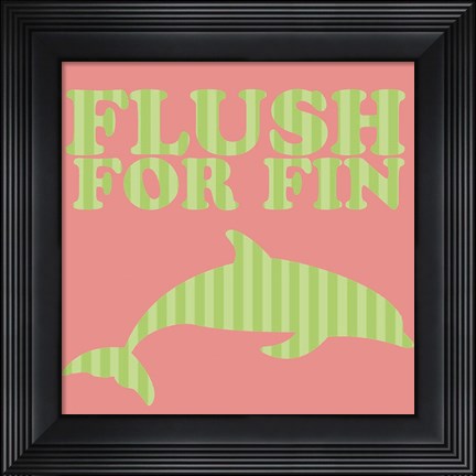 Framed Flushfor Fin Print