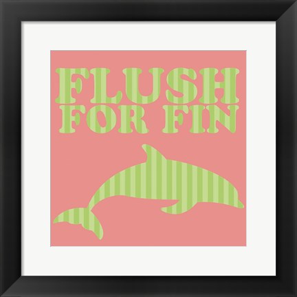 Framed Flushfor Fin Print