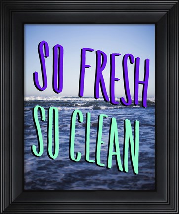 Framed So Fresh So Clean Print
