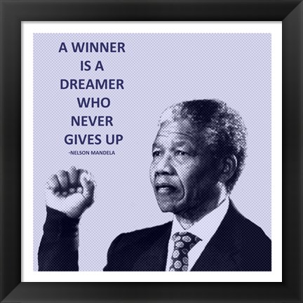 Framed Winner is A Dreamer - Nelson Mandela Print