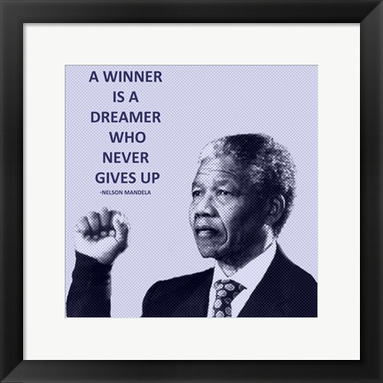 Framed Winner is A Dreamer - Nelson Mandela Print