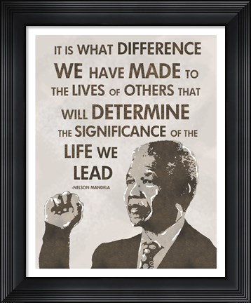 Framed Life We Lead - Nelson Mandela Print