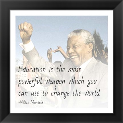 Framed Education is the Most Powerful Weapon - Nelson Mandela Quote Print