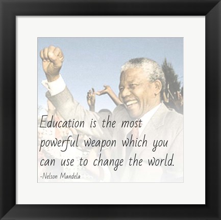 Framed Education is the Most Powerful Weapon - Nelson Mandela Quote Print