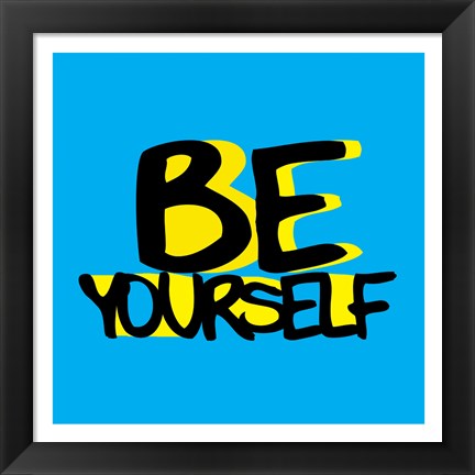 Framed Be Yourself Print