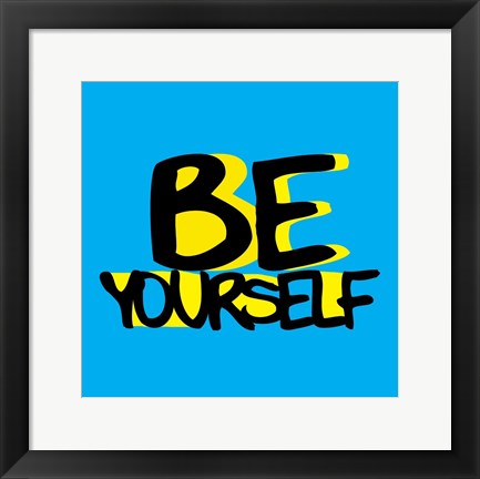 Framed Be Yourself Print