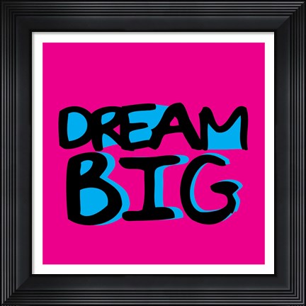 Framed Dream Big Print