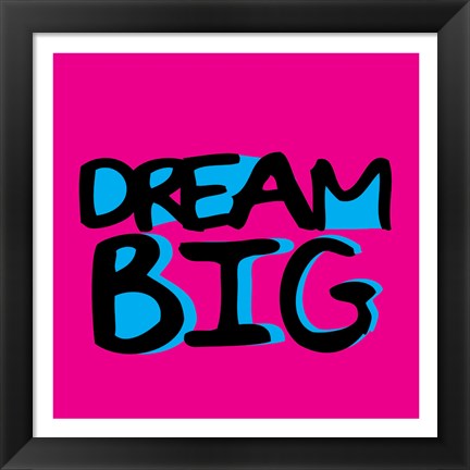 Framed Dream Big Print